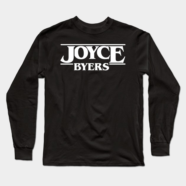 Joyce Strangers Byers Things Long Sleeve T-Shirt by gastaocared